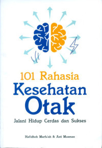 Image of 101 RAHASIA KESEHATAN OTAK (JALANI HIDUP CERDAS DAN SUKSES)