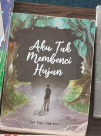 Image of Aku Tak Membenci Hujan
