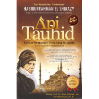 Image of API TAUHID: CAHAYA KEAGUNGAN CINTA SANG MUJADDID