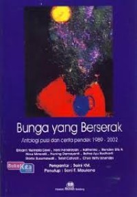 Image of BUNGA YANG BERSERAK ? ANTALOGI PUISI CERITA PENDEK 1989 - 2002