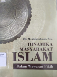 Image of DINAMIKA MASYARAKAT ISLAM DALAM WAWASAN FIKIH