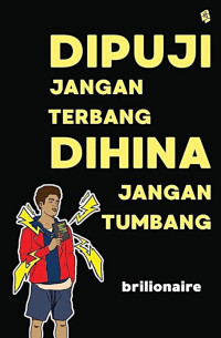 Image of Dipuji jangan terbang dihina jangan terbang
