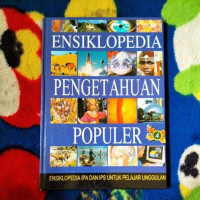 Image of ENSIKLOPEDIA PENGETAHUAN POPULER (ENSIKLOPEDIA IPA DAN IPS)