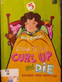 Image of I THINK I'LL JUST CURL UP AND DIE (RASANYA MAU MATI AJA)