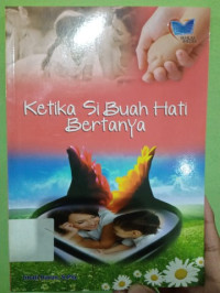 Image of KETIKA SI BUAH HATI BERTANYA