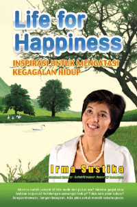 Image of LIFE FOR HAPPINESS (INSPIRASI UNTUK MENGATASI KEGAGALAN HIDUP)