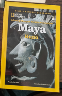 Image of Maya Kuno: Arkeologi Menguak Rahasia Masa Lampau