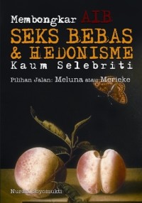 Image of MEMBONGKAR AIB SEKS BEBAS & HEDONISME KAUM SELEBRITI