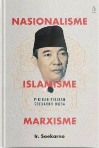 Image of Nasionalisme islamisme  Marxisme pikiran pikiran Soekarno muda