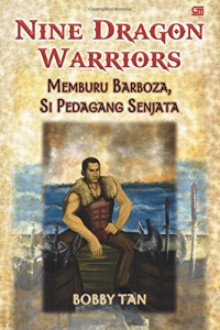 Image of Nine Dragon Warriors : Memburu barboza, si pedagang senjata