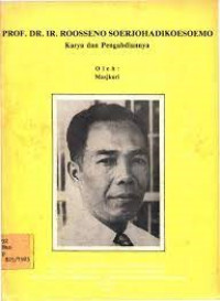 Image of PROF. DR. IR. ROOSSENO SOERJOHADIKOESOMO