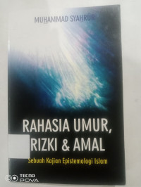 Image of RAHASIA UMUR, RIZKI & AMAL SEBUAH KAJIAN EPISMOLOGI ISLAM