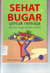 Image of SEHAT DAN BUGAR UNTUK REMAJA DARI DIET HINGGA BAHAYA NARKOBA