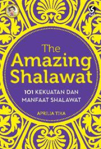 Image of THE AMAZING SHALAWAT 101 KEKUATAN DAN MANFAAT SHALAWAT
