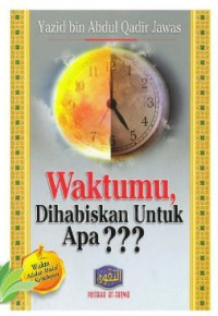 Image of WAKTUMU DIHABISKAN UNTUK APA?